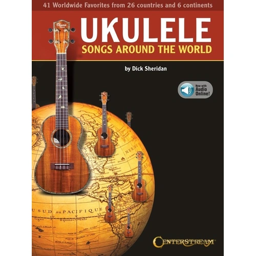 Ukulele Songs Around the World Songbook - 41 International Songs with Lyrics, Chords, Diagrams & Audio Tracks, 64 Pages, Centerstream Publications