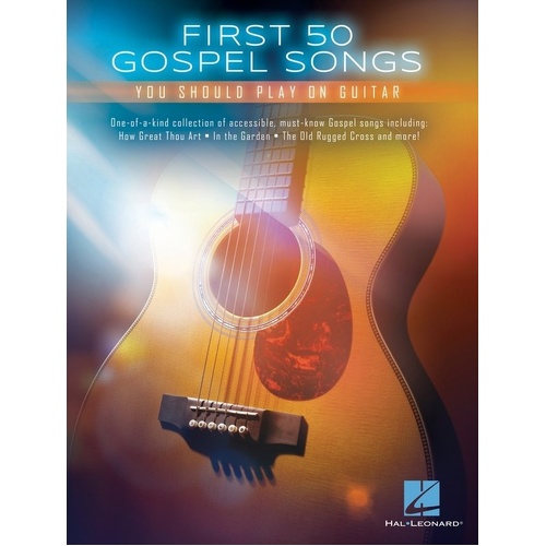 First 50 Gospel Songs for Guitar: Standard Notation, Chords, and Lyrics