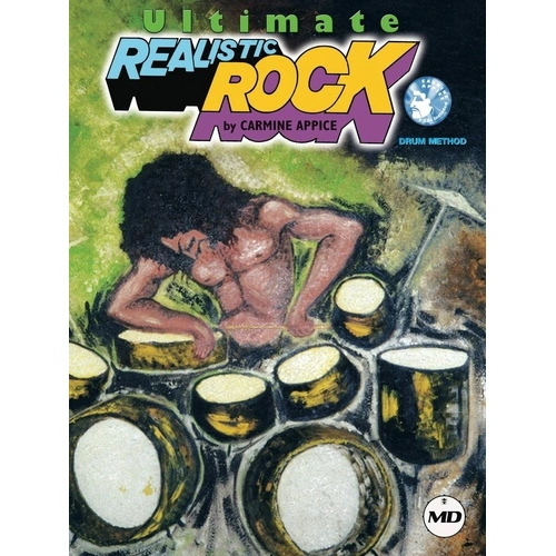 Ultimate Realistic Rock Drum Method by Carmine Appice - 102 Pages, Includes Online Audio Access and Playback+ Features