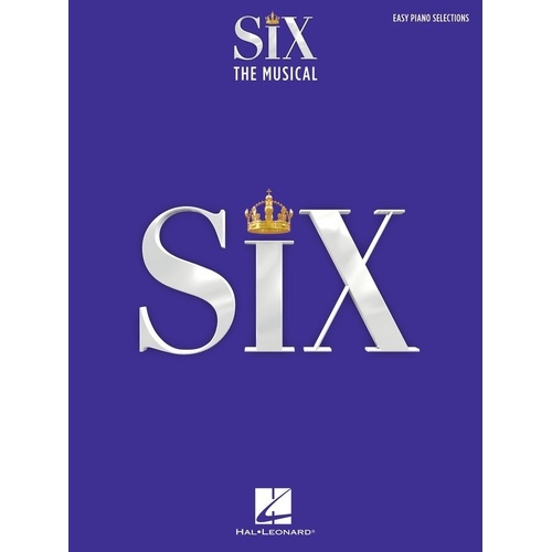 Six the Musical Easy Piano Selections Songbook by Hal Leonard, 98 Pages, Arrangements with Lyrics