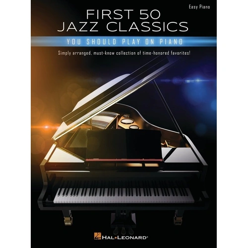First 50 Jazz Classics for Piano - Easy Piano Collection, 160 Pages, Includes Must-Know Favorites