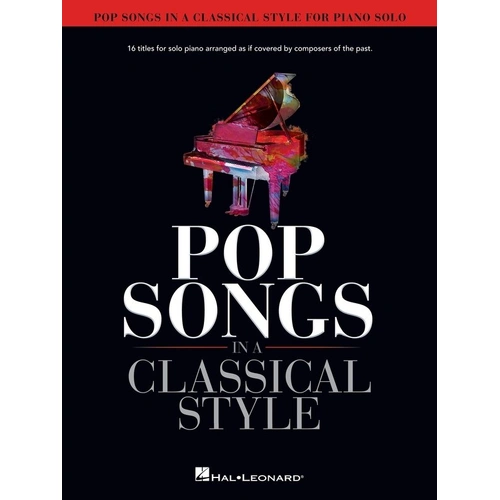 Pop Songs in a Classical Style for Piano Solo - 16 Modern Arrangements