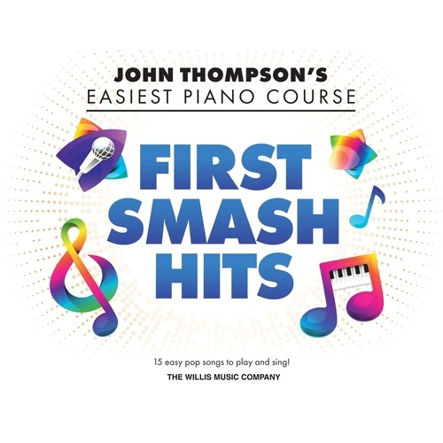 Easiest Piano Course - First Smash Hits by Willis Music