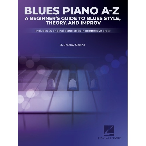 Blues Piano A-Z: Beginners Guide to Blues Style Theory & Improvisation