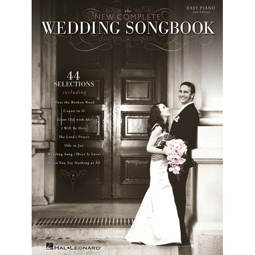 The New Complete Wedding Songbook - 2nd Edition for Piano, Easy Arrangements, 44 Romantic Songs, 144 Pages, Hal Leonard