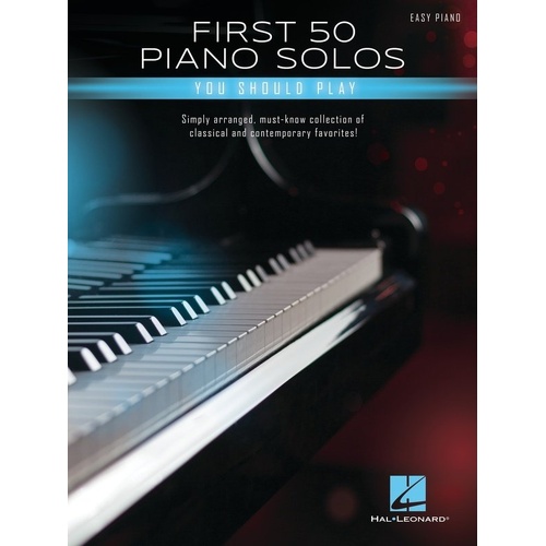 First 50 Piano Solos You Should Play - Easy Piano Collection by Hal Leonard, 160 Pages