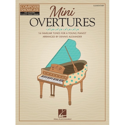 Mini Overtures: 16 Familiar Tunes for Elementary Piano