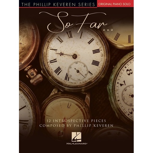 So Far: 12 Introspective Pieces for Piano Solo by Phillip Keveren