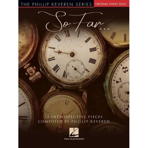 So Far: 12 Introspective Pieces Piano Solo by Phillip Keveren