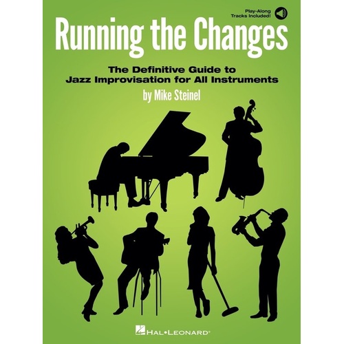 Running the Changes: Definitive Guide to Jazz Improvisation by Mike Steinel