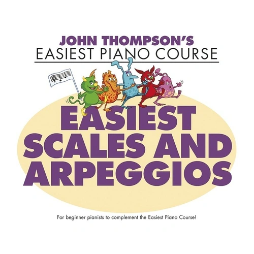 Easiest Piano Course: Easiest Scales and Arpeggios by John Thompson, 40 Pages, Publisher: Willis Music