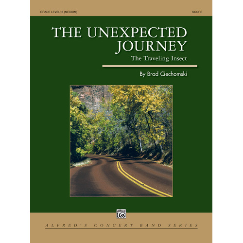 Unexpected Journey Concert Band Grade 3 by Brad Ciechomski