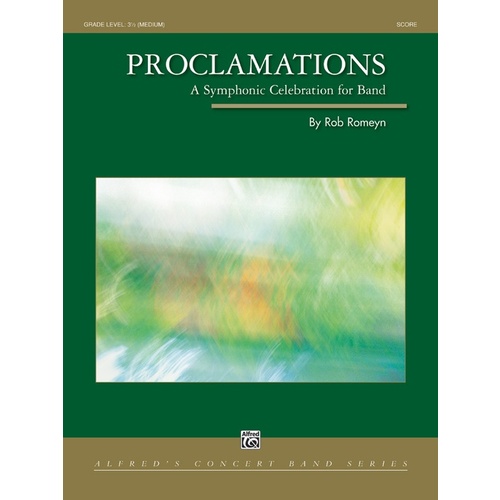 Proclamations A Symphonic Celebration Concert Band Gr 3.5