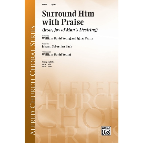 Surround Him With Praise SA - Choral Sheet Music