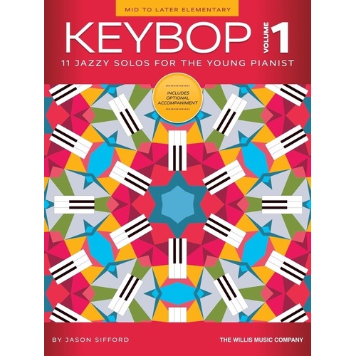 Sifford - Keybop Vol 1 Mid to Late Elementary Piano, 11 Mini Jazz Pieces, Optional Teacher Accompaniment, 32 Pages, Willis Music