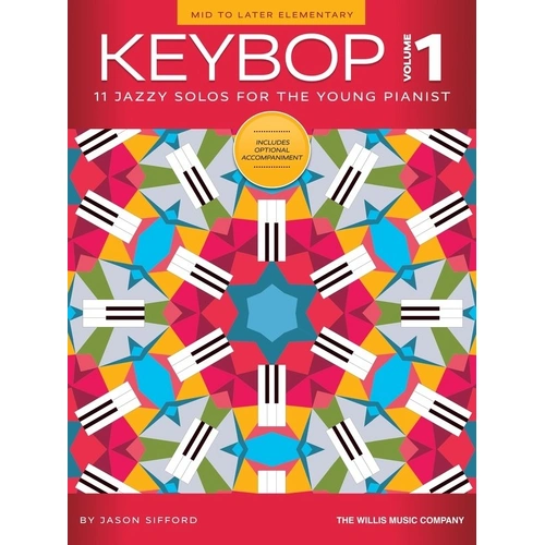 Sifford - Keybop Vol 1: Mid to Late Elementary Piano with 11 Mini Jazz Pieces and Optional Teacher Accompaniment