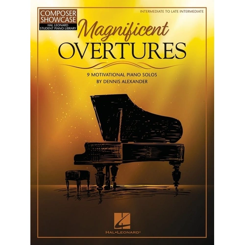 Alexander - Magnificent Overtures 9 Piano Solos by Dennis Alexander, Hal Leonard, 32 Pages, HLSPL Composer Showcase