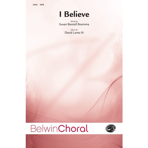 I Believe SATB