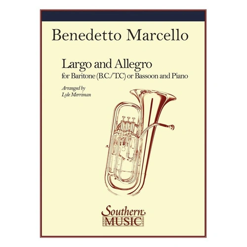 Marcello - Largo and Allegro for Baritone/Bassoon and Piano, Arranged by Lyle Merriman, Southern Music Co., 6 Pages