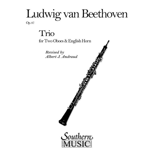 Beethoven - Trio Op. 87 for 2 Oboes and Cor Anglais, Revised Edition by Albert Andraud, Southern Music Co., 28 Pages