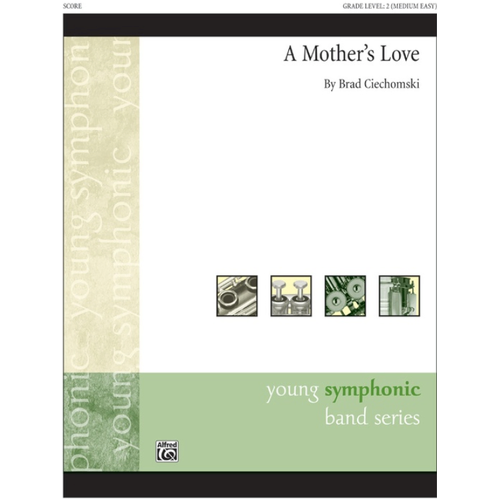 A Mother's Love Concert Band Sheet Music Grade 2 by Ciechomski
