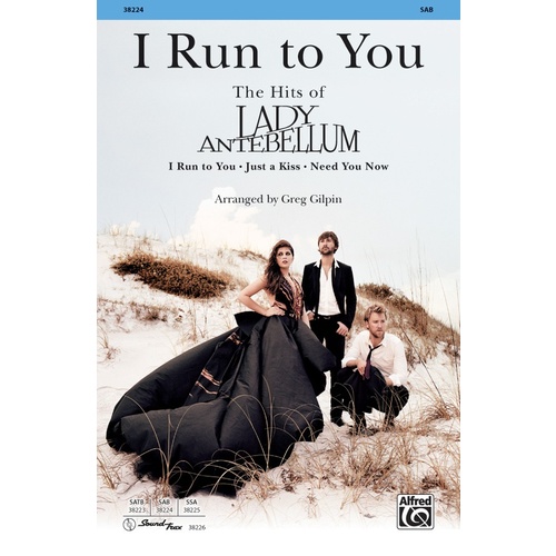 I Run To You The Hits Of Lady Antebellum SAB