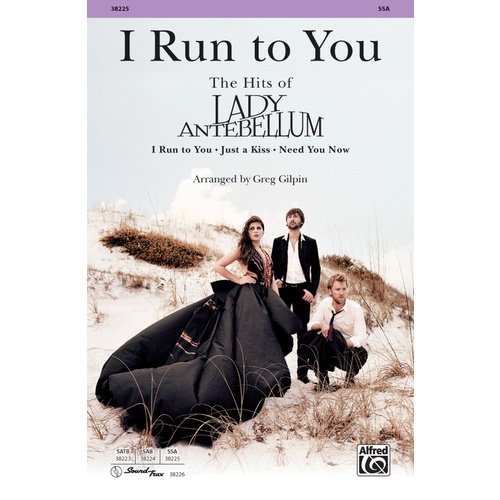 I Run To You The Hits Of Lady Antebellum SSA