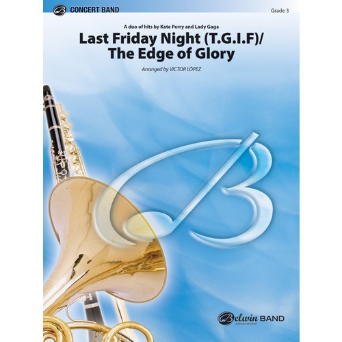 Last Friday Night Tgif/ The Edge Of Glory Concert Band Gr 3