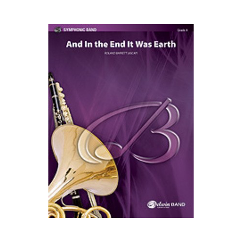 And in the End It Was Earth Concert Band Sheet Music Gr 4