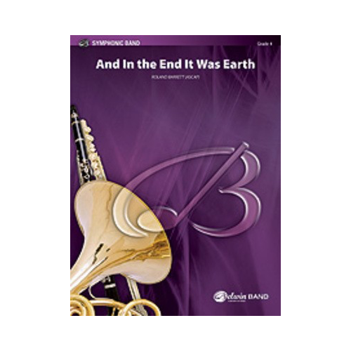 And in the End It Was Earth Concert Band Sheet Music Grade 4