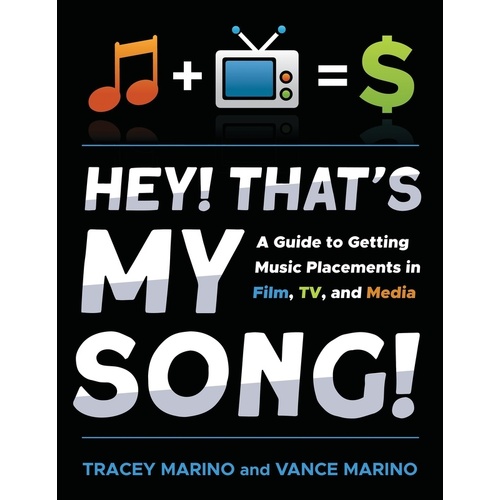 Hey! Thats My Song! Guide To Getting Music Placements Softcover Book