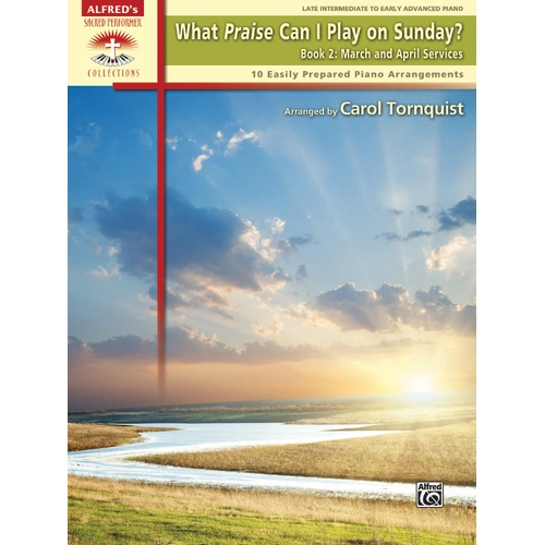 What Praise Can I Play on Sunday Book 2 - March/April Piano Sheet Music