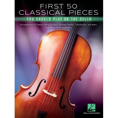First 50 Classical Pieces for Cello with Piano Accompaniment