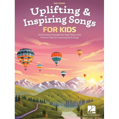 Uplifting & Inspiring Songs for Kids - Easy Piano Songbook