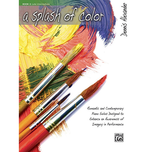 A Splash of Color Book 3 - Late-Intermediate Piano Solos