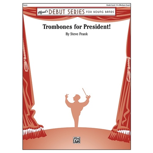 Trombones For President Concert Band Gr 1.5