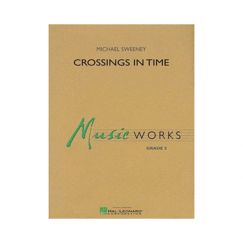 Crossings in Time for Band - Hal Leonard