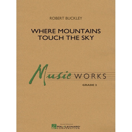 Where Mountains Touch The Sky Music Works 2 Concert Band 2 Score/Parts