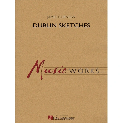 Dublin Sketches by James Curnow for Band - MusicWorks Grade 4, 8:00 Duration, Hal Leonard, 1 Page