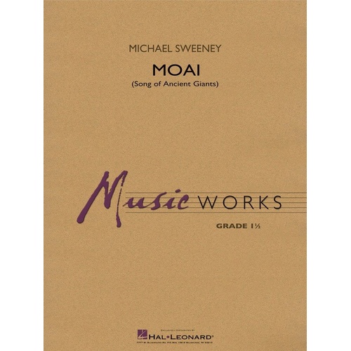 Moai (Songs of Ancient Giants) for Band, Hal Leonard, MusicWorks Grade 1, Duration 3:10