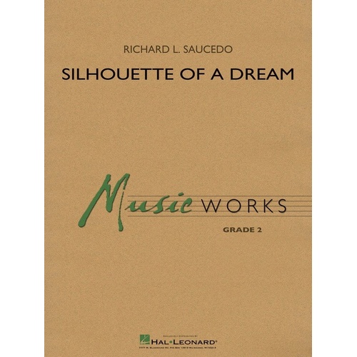 Silhouette of a Dream by Richard Saucedo for Band - Hal Leonard MusicWorks Grade 2