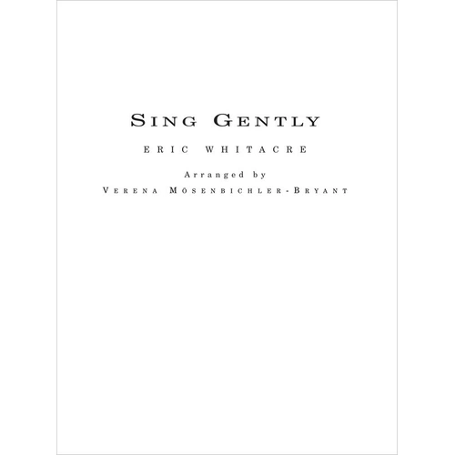 Sing Gently for Flexible Wind Band SC/PTS by Eric Whitacre Music