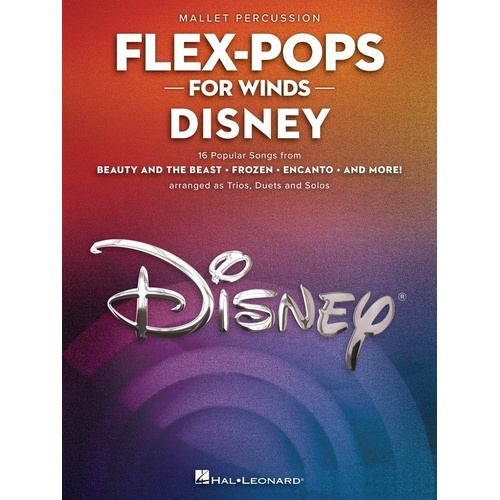 Flex-Pops for Winds: Disney Mallet Percussion - 16 Arrangements for Mixed Instrumentation, 24 Pages, Publisher: Hal Leonard