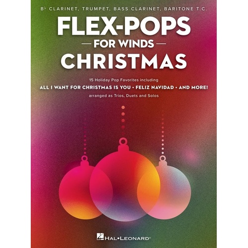Flex-Pops for Winds Christmas - B Flat Instruments by Joseph Snyder, 15 Holiday Songs for Brass/Woodwind Ensembles, 24 Pages
