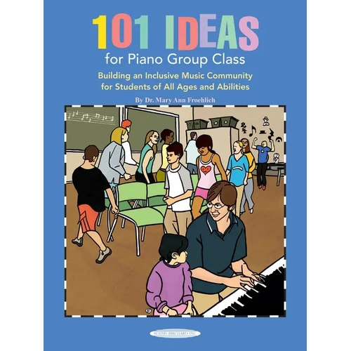 101 Ideas for Piano Group Class: A Practical Guide for Teachers