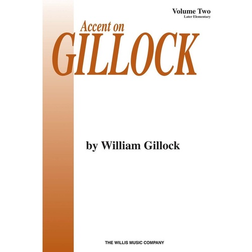 Accent on Gillock Volume 2 by William Gillock, 16 pages, Piano solos for mid to later elementary level, published by Willis Music