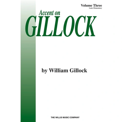 Accent on Gillock Volume 3 by Willis Music - Piano Solos for Later Elementary, 16 Pages