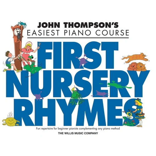 Easiest Piano Course: First Nursery Rhymes by Willis Music, 32 Pages, John Thompson’s Series
