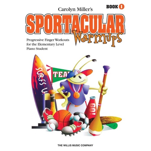 Sportacular Warm-Ups Book 1 for Piano by Carolyn Miller, 32 Pages, Elementary Level Technical Skills Exercises