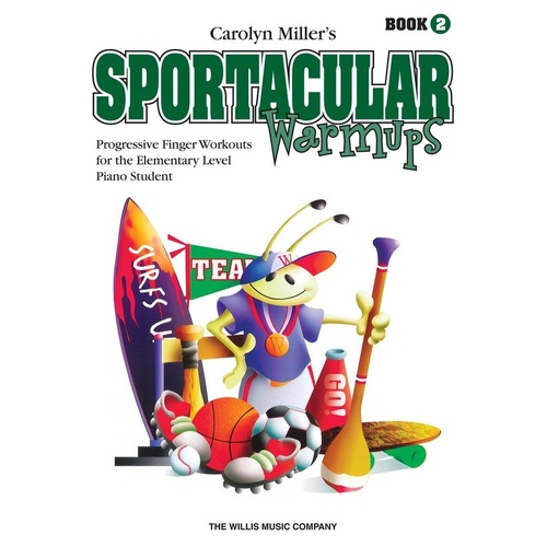 Sportacular Warm-Ups, Book 2 by Carolyn Miller for Piano, 32 Pages, Progressive Finger Workouts for Elementary Students